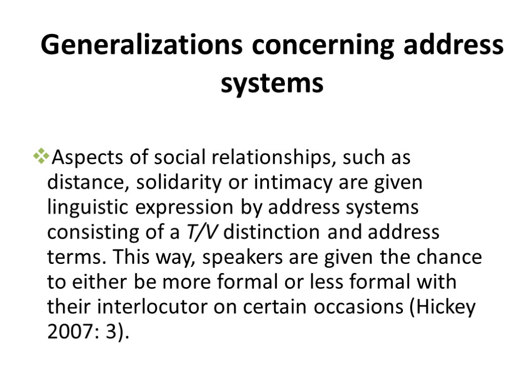 Generalizations concerning address systems Aspects of social relationships, such as distance, solidarity or intimacy